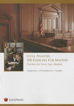 Paperback Legal Analysis: 100 Exercises for Mastery, Practice for Every Law Student Book