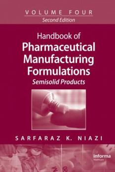 Hardcover Handbook of Pharmaceutical Manufacturing Formulations: Semisolid Products Book