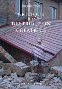 Paperback Critique de la Destruction Creatrice: Production Et Humanisme [French] Book