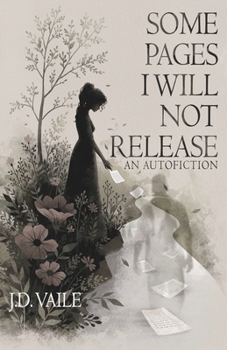 Paperback Some Pages I Will Not Release: An Autofiction Book