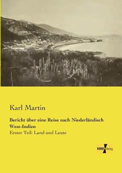 Paperback Bericht über eine Reise nach Niederländisch West-Indien: Erster Teil: Land und Leute [German] Book