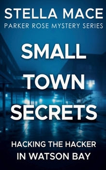 Small Town Secrets (Parker Rose Mystery)