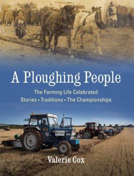 Hardcover A Ploughing People: The Farming Life Celebrated - Stories, Traditions, the Championships Book