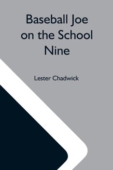 Baseball Joe on the School Nine, or Pitching for the Blue Banner - Book #2 of the Baseball Joe