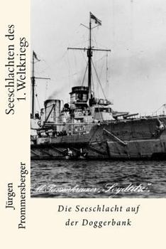 Paperback Seeschlachten des 1. Weltkriegs: Die Seeschlacht auf der Doggerbank [German] Book