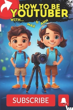 Paperback How to be a youtuber for kids, How to start youtube channel: Step by step guide for young video creators Book