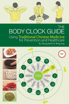 Paperback Body Clock Guide: Using Traditional Chinese Medicine for Prevention and Healthcare Book