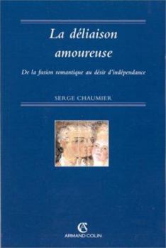 Paperback La déliaison amoureuse: De la fusion romantique au désir d'indépendance [French] Book