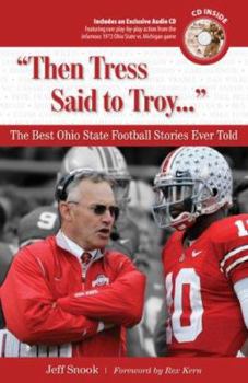 Hardcover "then Tress Said to Troy. . .": The Best Ohio State Football Stories Ever Told [With CD] Book