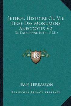 Paperback Sethos, Histoire Ou Vie Tiree Des Monumens Anecdotes V2: De L'Ancienne Egypt (1731) [French] Book