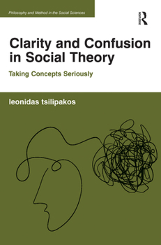 Paperback Clarity and Confusion in Social Theory: Taking Concepts Seriously Book
