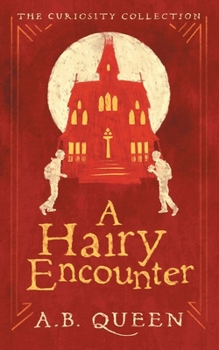 Paperback The Curiosity Collection: A Hairy Encounter Book