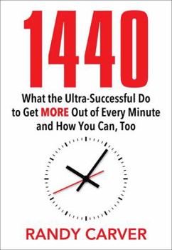 Hardcover 1440: What the Ultra-Successful Do to Get More Out of Every Minute and How You Can, Too Book