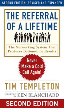 Paperback The Referral of a Lifetime: Never Make a Cold Call Again! Book
