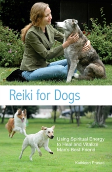Paperback Reiki for Dogs: Using Spiritual Energy to Heal and Vitalize Man's Best Friend Book