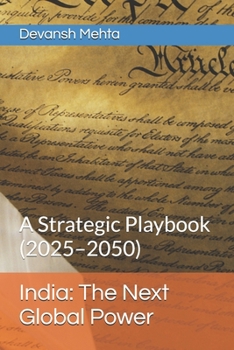 Paperback India: The Next Global Power: A Strategic Playbook (2025-2050) Book