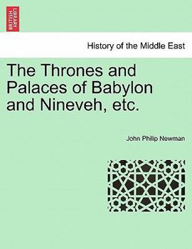 Paperback The Thrones and Palaces of Babylon and Nineveh, Etc. Book