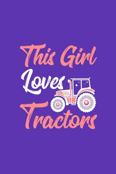 Paperback This Girl Loves Tractors: Blank, Lined 120 Page Notebook Journal, 6" x 9", Paperback Book