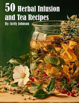 Paperback 50 Herbal Infusions and Tea Recipes Book