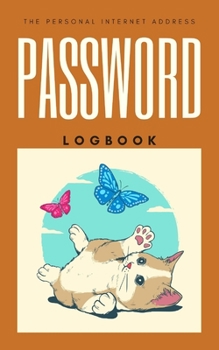 Paperback Password Logbook: The Personal Internet Address: Easy to write down, easy on the eyes: Keep favorite Website Addresses, Username, Passwo Book