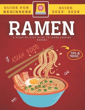 Paperback Ramen For Beginners: The Step-By-Step Guide To Learn Cooking Ramen Book