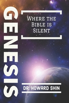 Paperback Genesis: Where the Bible is Silent Book