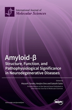 Hardcover Amyloid-β: Structure, Function, and Pathophysiological Significance in Neurodegenerative Diseases Book
