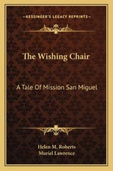 Paperback The Wishing Chair: A Tale Of Mission San Miguel Book