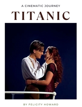 Paperback Titanic: A Cinematic Journey: Coffee Table Book