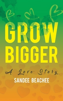 Paperback Grow Bigger: A Love Story Book