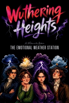 Paperback Wuthering Heights: A Planner from the Emotional Weather Station (6×9 Workbook / Logbook / Journal for Teens, Young Adults, and Adults) Book