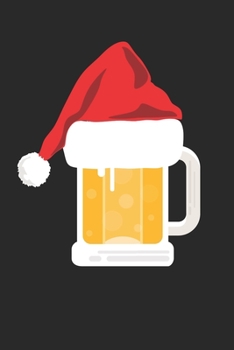 Beer with Santa Hat Christmas Notebook - Christmas Beer Journal - Christmas Gift for Beer Lovers, Craft Beer Fans And Brewers: Medium College-Ruled Journey Diary, 110 page, Lined, 6x9 (15.2 x 22.9 cm)