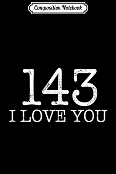 Paperback Composition Notebook: 143 I LOVE YOU Neighborhood of make believe Journal/Notebook Blank Lined Ruled 6x9 100 Pages Book