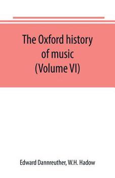 Paperback The Oxford history of music (Volume VI) The Romantic Period Book