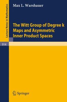 Paperback The Witt Group of Degree K Maps and Asymmetric Inner Product Spaces Book