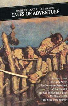 Paperback Tales of Adventure: The Black Arrow: Treasure Island: The Treasure of Franchard: The Sire de Maletroit's Door: Will O' the Mill: The House of Eld: The Book