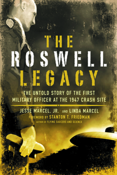 Paperback The Roswell Legacy: The Untold Story of the First Military Officer at the 1947 Crash Site Book