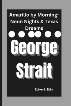 Paperback George Strait: Amarillo by Morning-Neon Nights & Texas Dreams Book