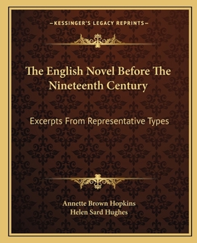 Paperback The English Novel Before The Nineteenth Century: Excerpts From Representative Types Book