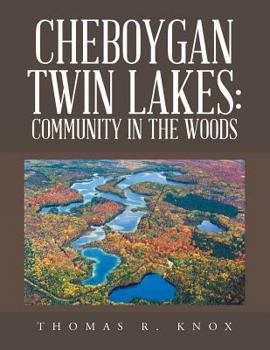 Paperback Cheboygan Twin Lakes: Community in the Woods Book