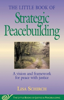 Paperback The Little Book of Strategic Peacebuilding: A Vision and Framework for Peace with Justice Book