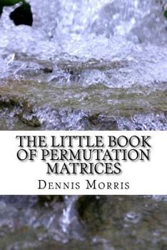 Paperback The Little Book of Permutation Matrices Book