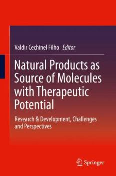 Hardcover Natural Products as Source of Molecules with Therapeutic Potential: Research & Development, Challenges and Perspectives Book