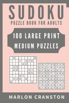 Paperback Sudoku Puzzle Book For Adults: 100 Large Print Medium Puzzles to Improve Your Memory for Sudoku Lovers Book