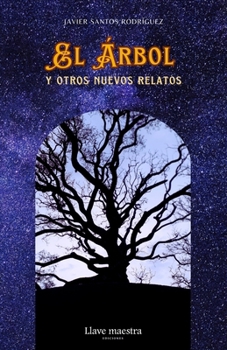 El Árbol y otros nuevos relatos (Spanish Edition)