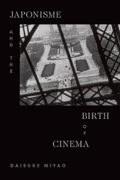 Paperback Japonisme and the Birth of Cinema Book