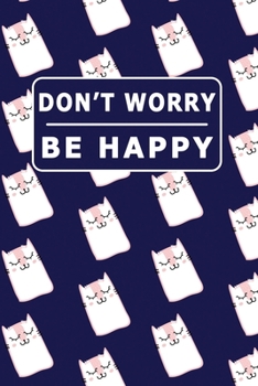 Don't Worry Be Happy : My Daily Food Journal - 60 Days Food Journal and Fitness Diary with Daily Gratitude / Small Blank Lined Travel Notebook 6"x9" Great Gift For Cat Lover