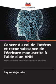 Paperback Cancer du col de l'utérus et reconnaissance de l'écriture manuscrite à l'aide d'un ANN [French] Book