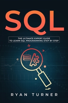 Paperback SQL: The Ultimate Expert Guide to Learn SQL Programming Step by Step Book