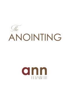 The Anointing - Ann Elizabeth